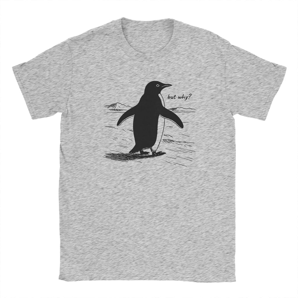 But Why Penguin, Nihilist Penguin  T Shirt for Men 100% Cotton Leisure T-Shirts Round Neck  Tees Short Sleeve Clothes Gift