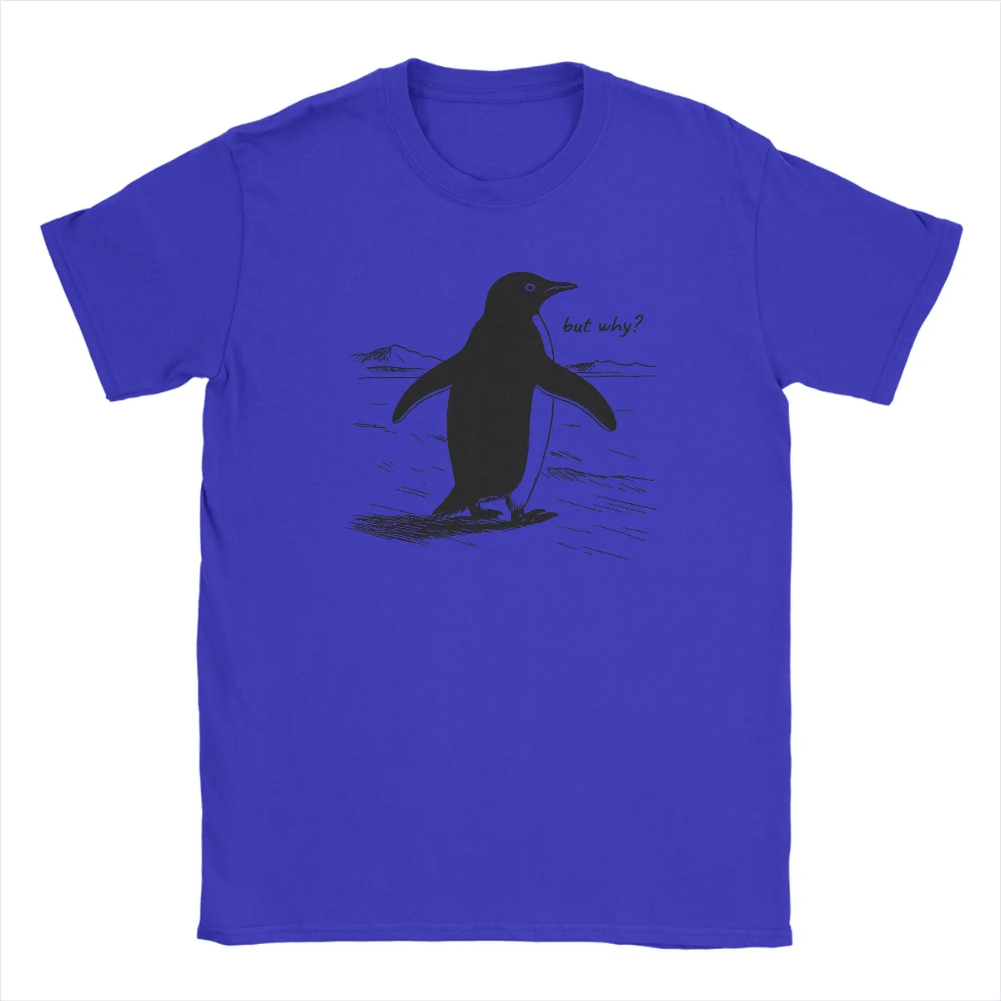 But Why Penguin, Nihilist Penguin  T Shirt for Men 100% Cotton Leisure T-Shirts Round Neck  Tees Short Sleeve Clothes Gift