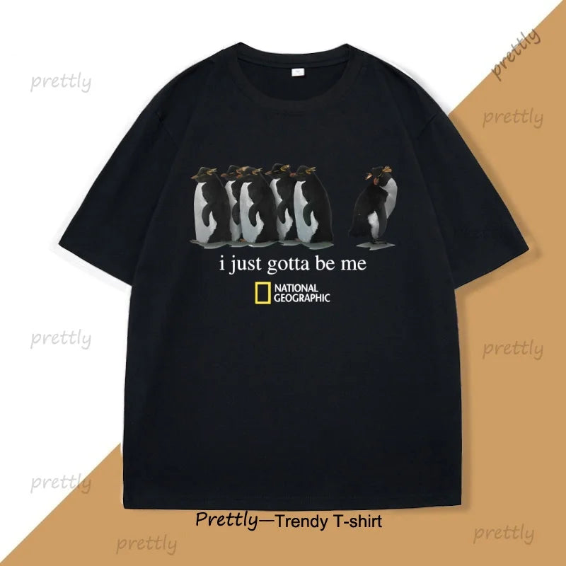 I Just Gotta Be Me Penguin T-Shirt Men Women Novelty Graphic Tee Round Neck Loose Breathable Tshirt for Men Women Basic Tee