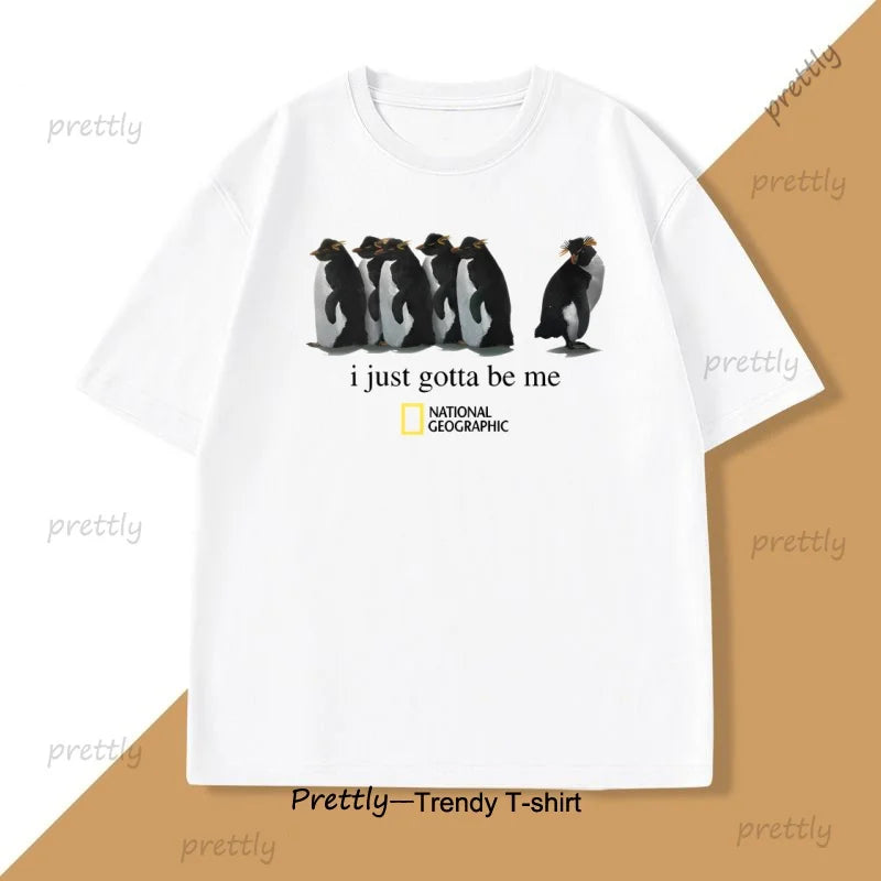 I Just Gotta Be Me Penguin T-Shirt Men Women Novelty Graphic Tee Round Neck Loose Breathable Tshirt for Men Women Basic Tee
