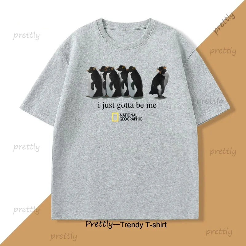 I Just Gotta Be Me Penguin T-Shirt Men Women Novelty Graphic Tee Round Neck Loose Breathable Tshirt for Men Women Basic Tee
