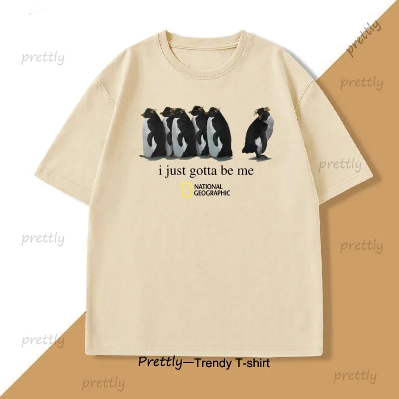 I Just Gotta Be Me Penguin T-Shirt Men Women Novelty Graphic Tee Round Neck Loose Breathable Tshirt for Men Women Basic Tee