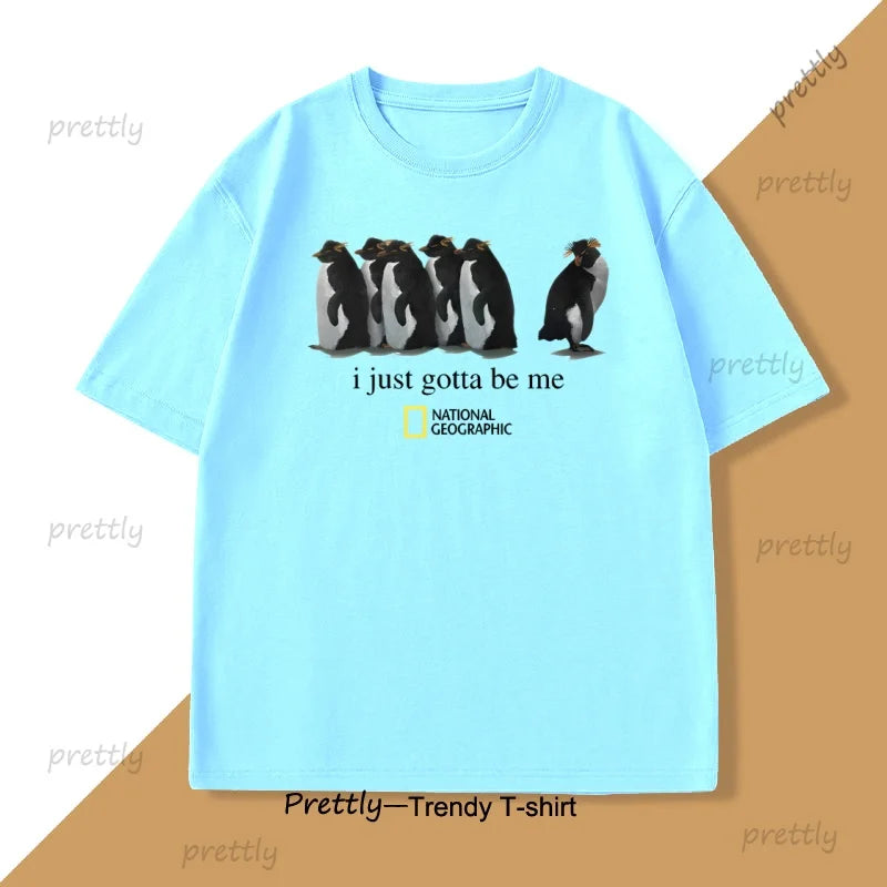 I Just Gotta Be Me Penguin T-Shirt Men Women Novelty Graphic Tee Round Neck Loose Breathable Tshirt for Men Women Basic Tee